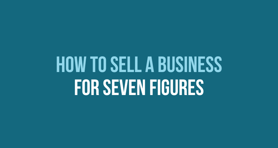 sell a business for seven figures
