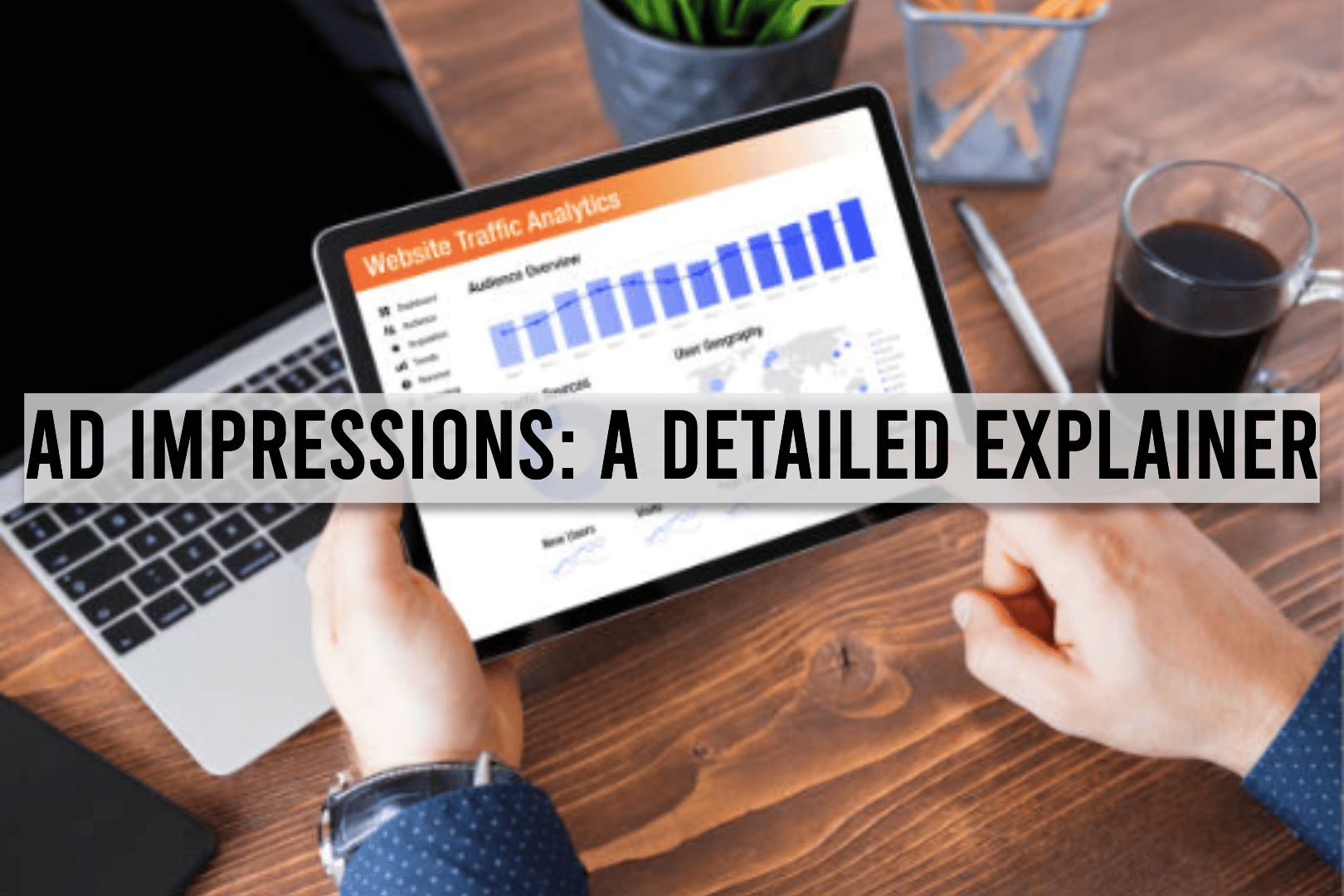 Ad Impressions A Detailed Explainer