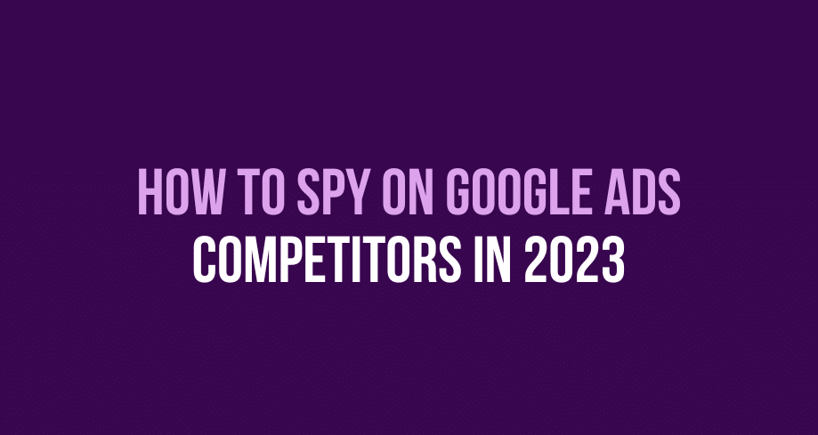 how to spy on google ads
