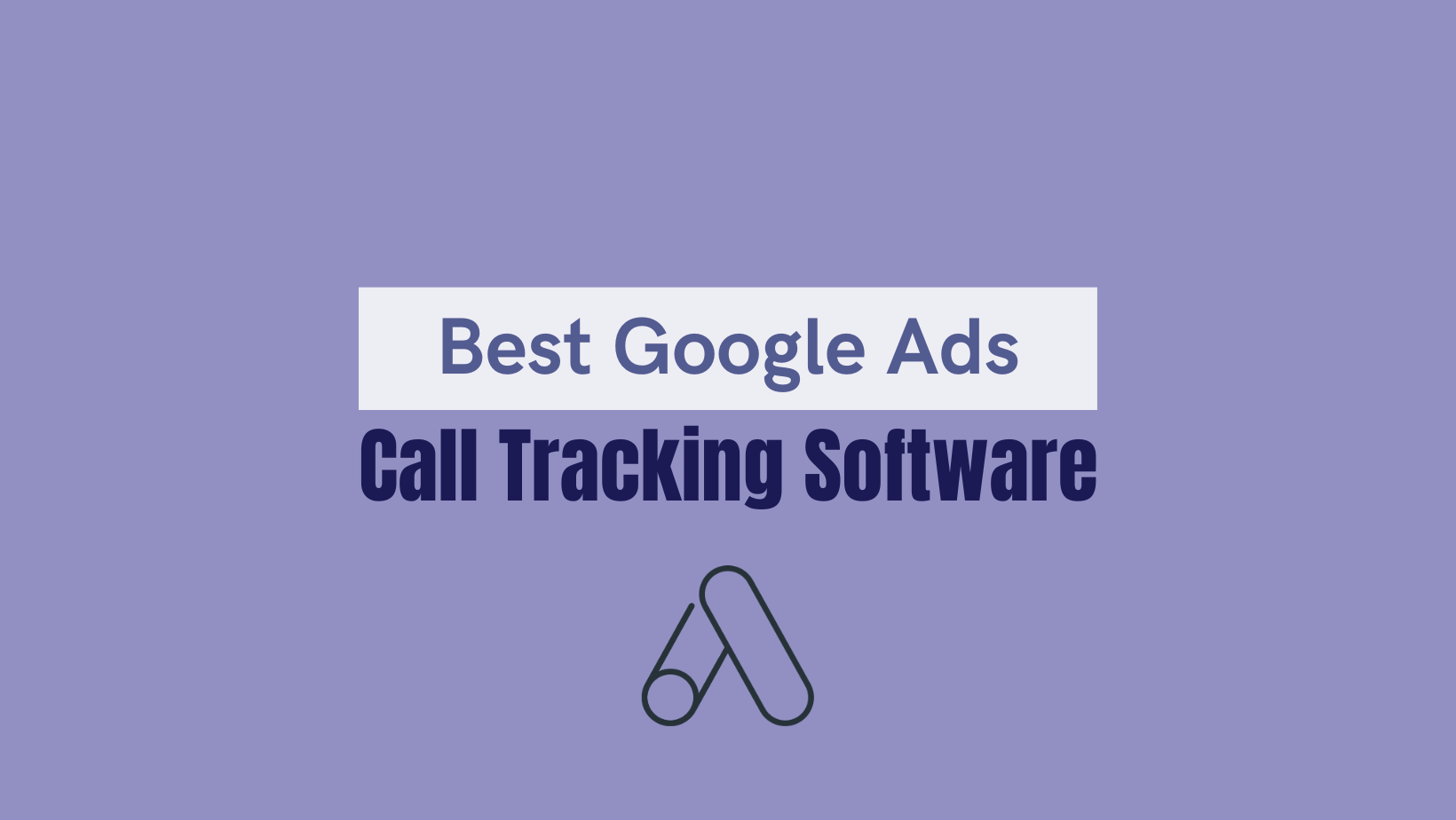 Best Google Ads Call Tracking software