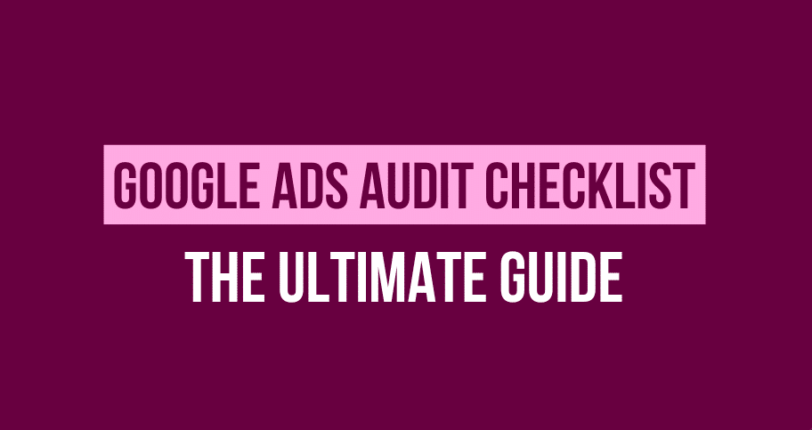 google ads audit checklist