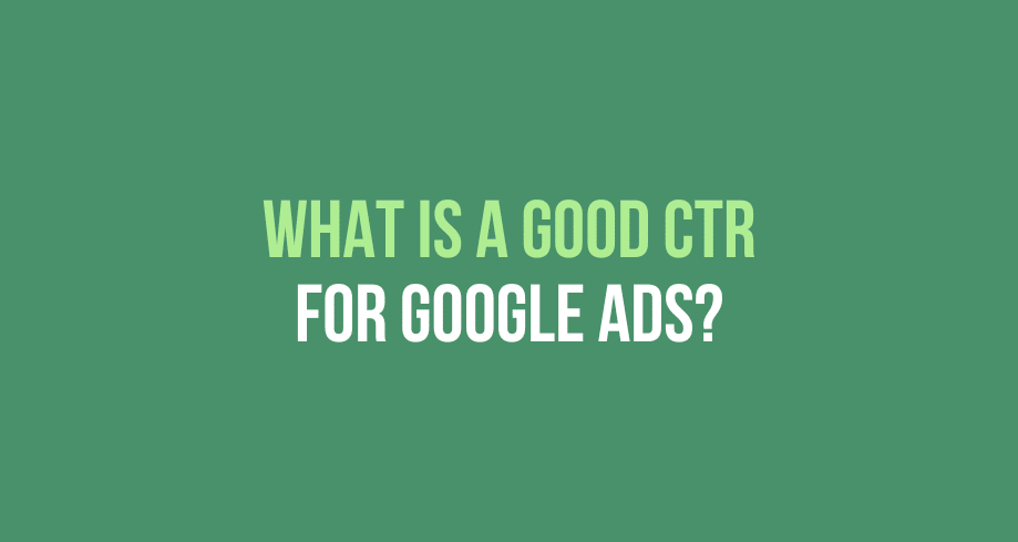 What is a Good CTR for Google Ads