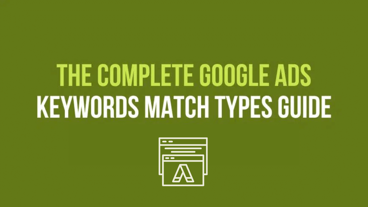 Google Ads Keywrod match type