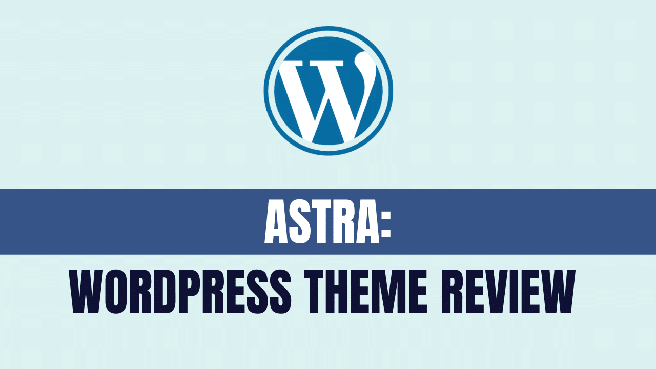 Astra Wordpress Theme Review